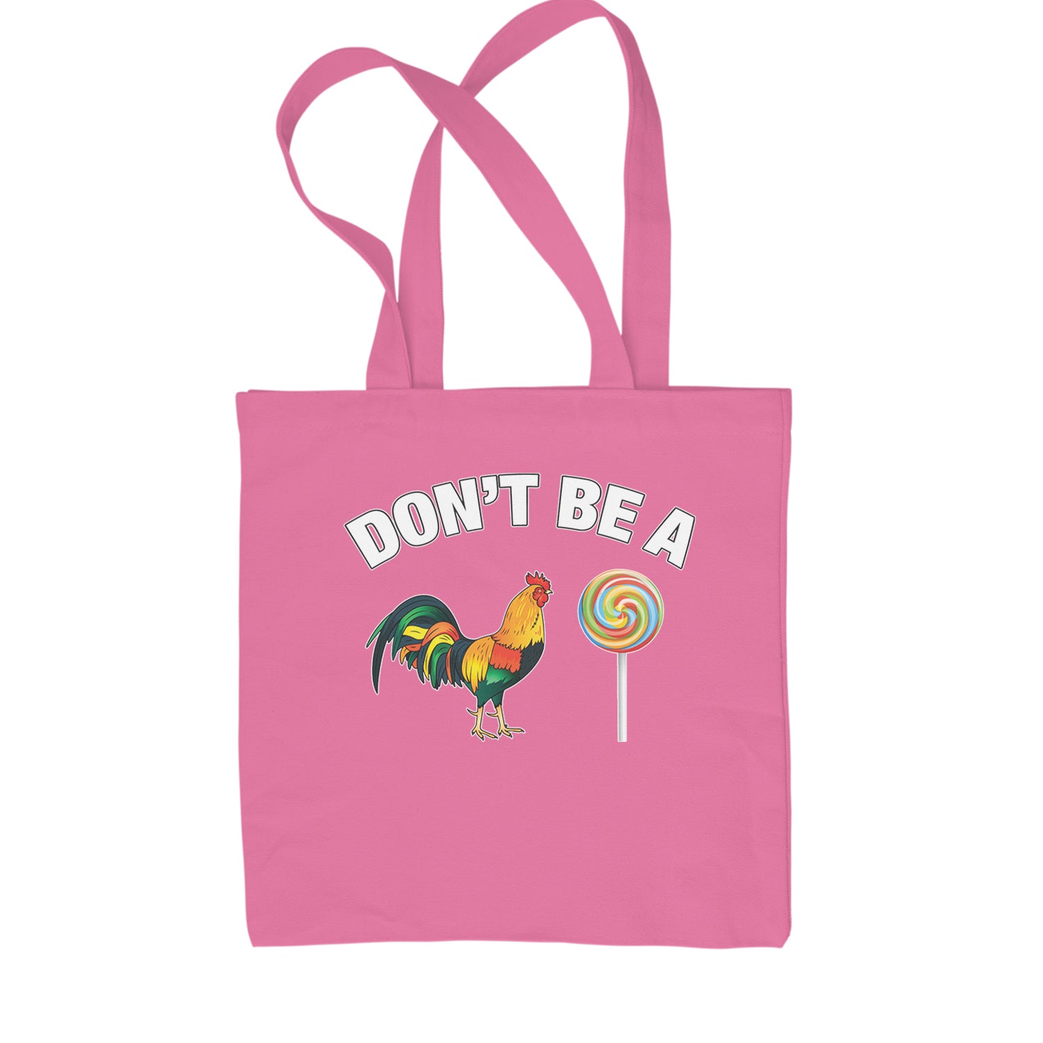 Don't Be A C-ck Sucker Funny Sarcastic Shopping Tote Bag Pink