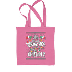 In A World Full Of Grinches, Be A Griswold Shopping Tote Bag Pink