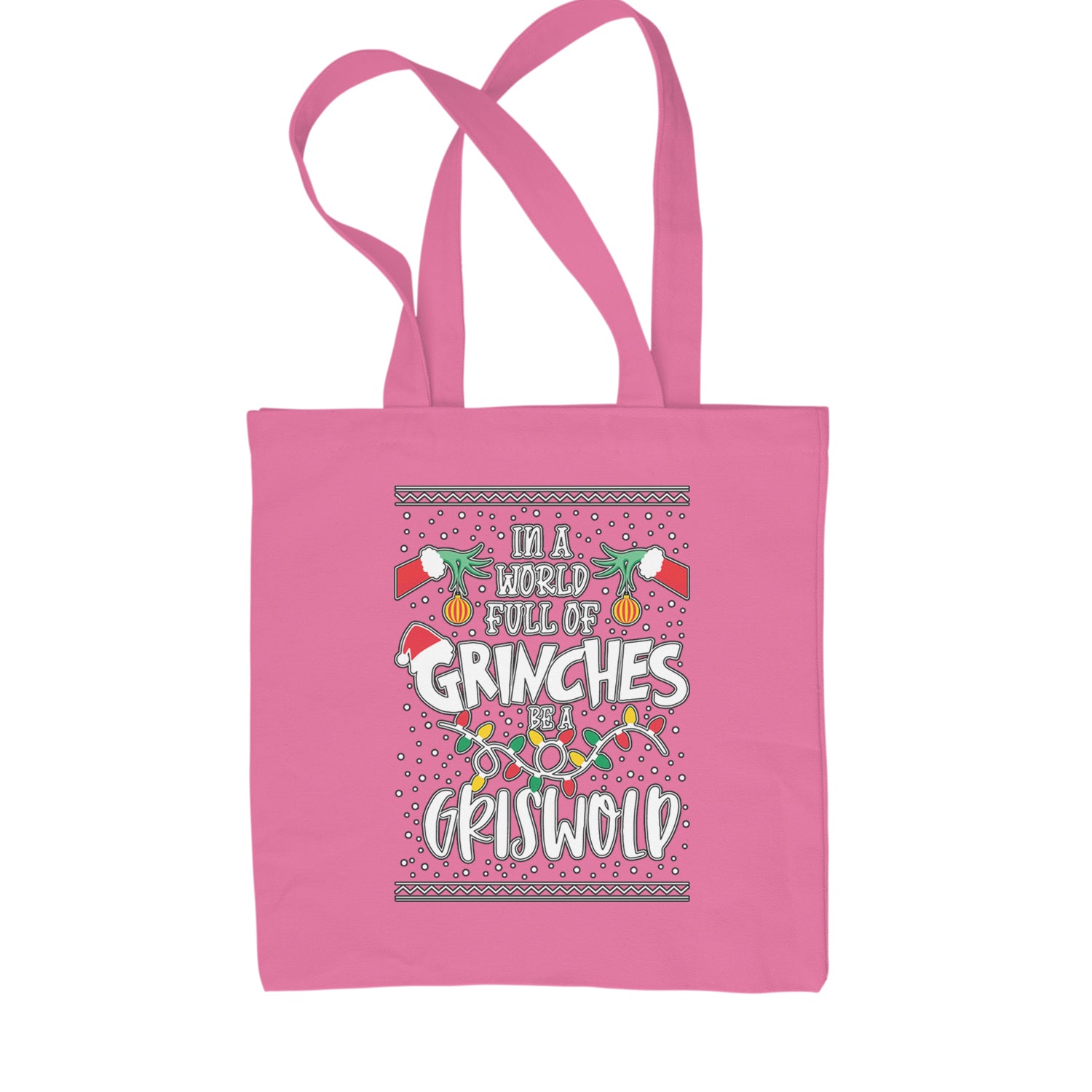 In A World Full Of Grinches, Be A Griswold Shopping Tote Bag Pink