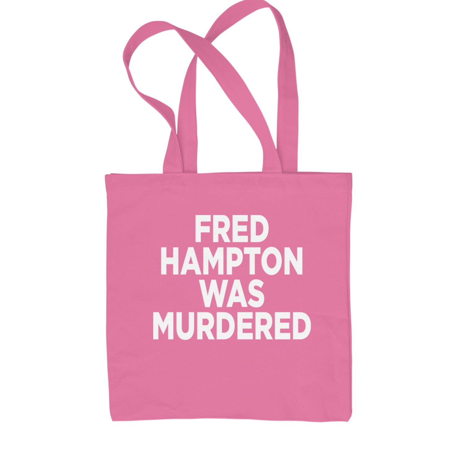 Fred Hampton Was Murdered Shopping Tote Bag Pink