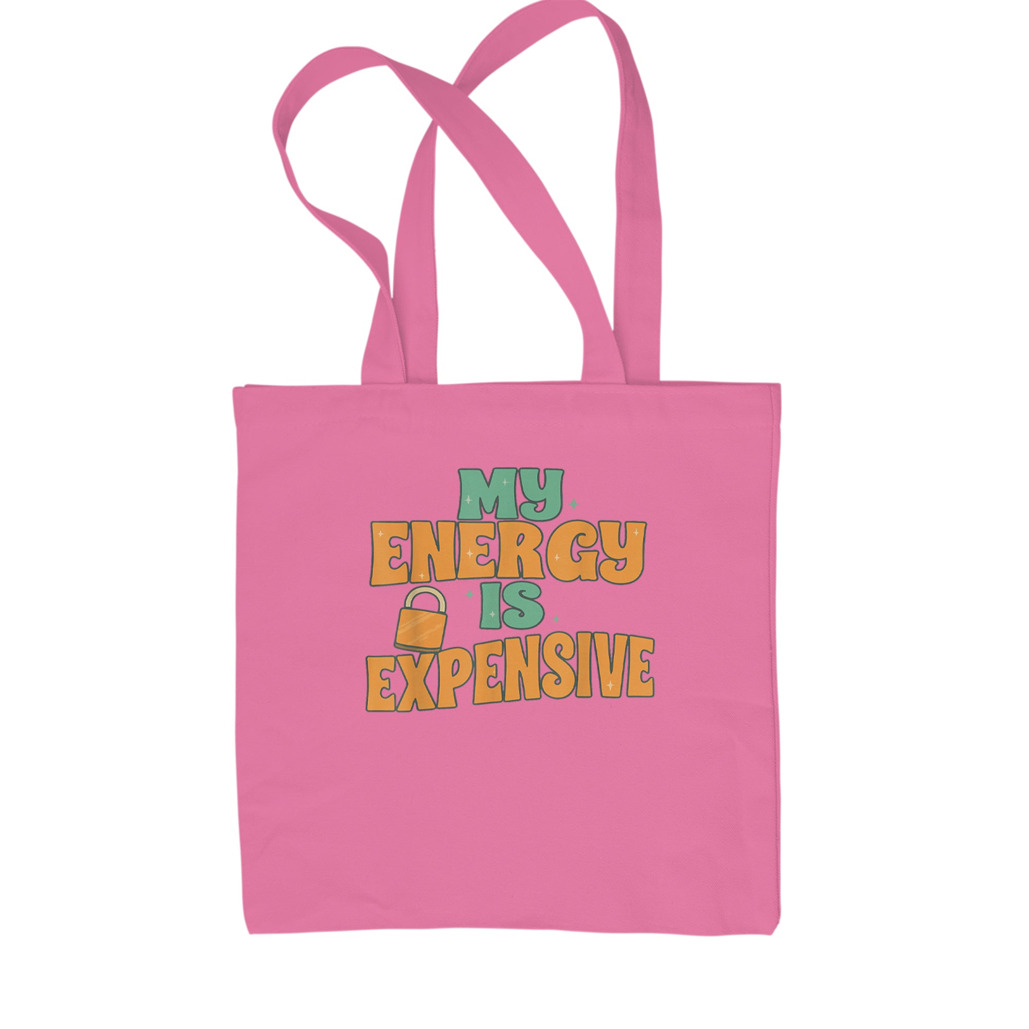 My Energy Is Expensive Self-Care Shopping Tote Bag Pink