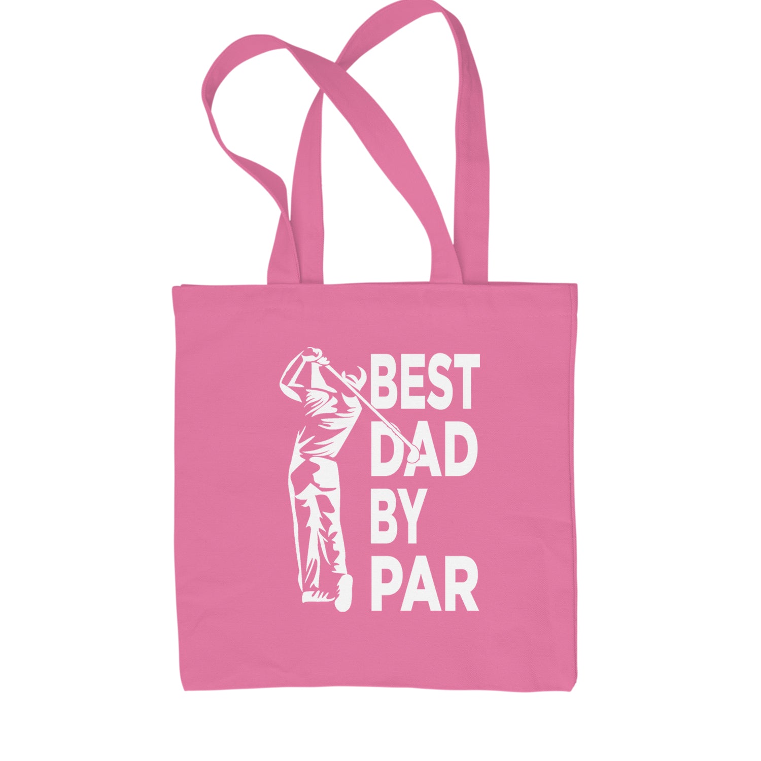 Best Dad By Par Golfing Gift For Father Shopping Tote Bag Pink