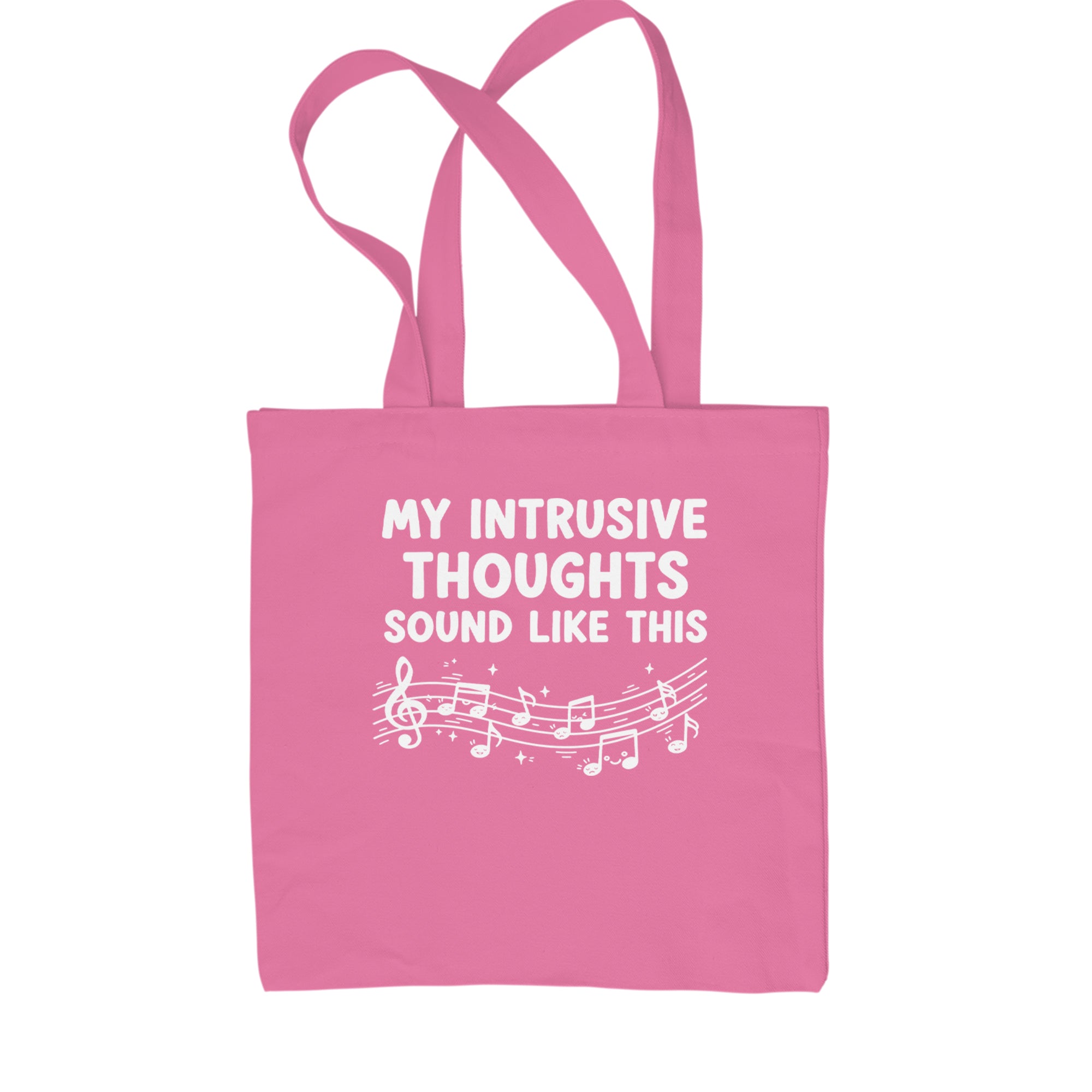 My Intrusive Thoughts Sound Like Music Shopping Tote Bag Pink