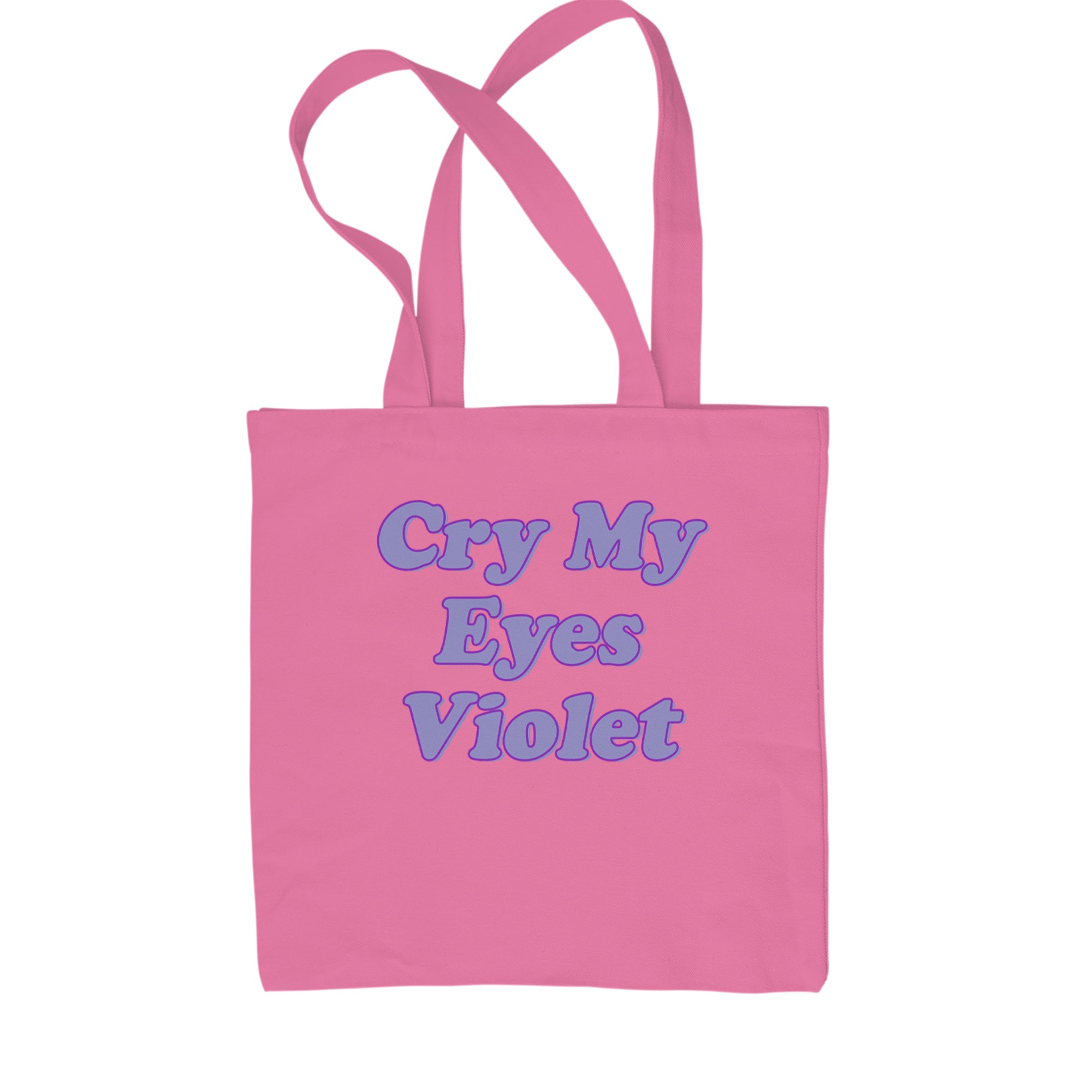 Cry My Eyes Violet Drama Queen Shopping Tote Bag Pink