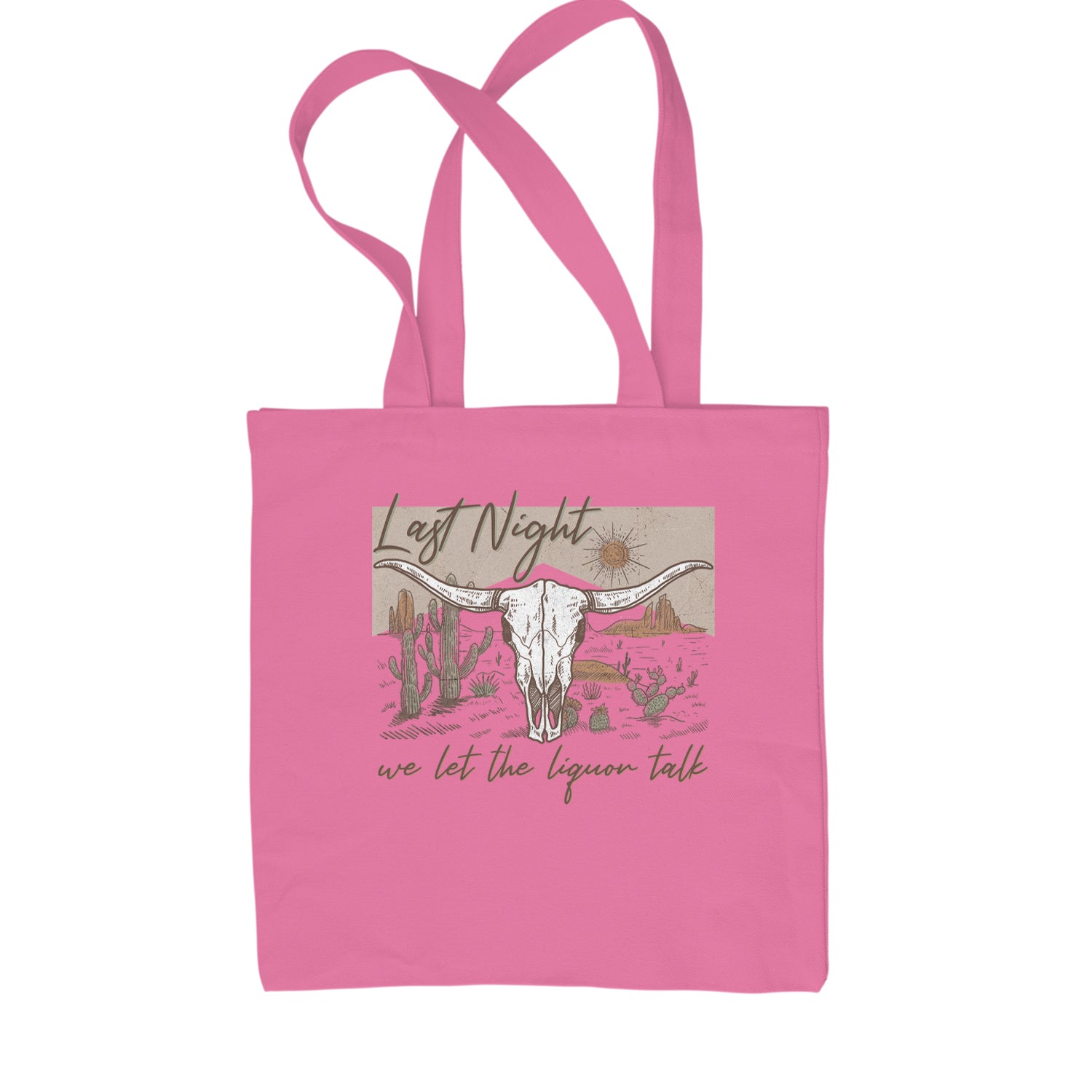 Last Night We Let The Liquor Talk Country Music Western Shopping Tote Bag Pink