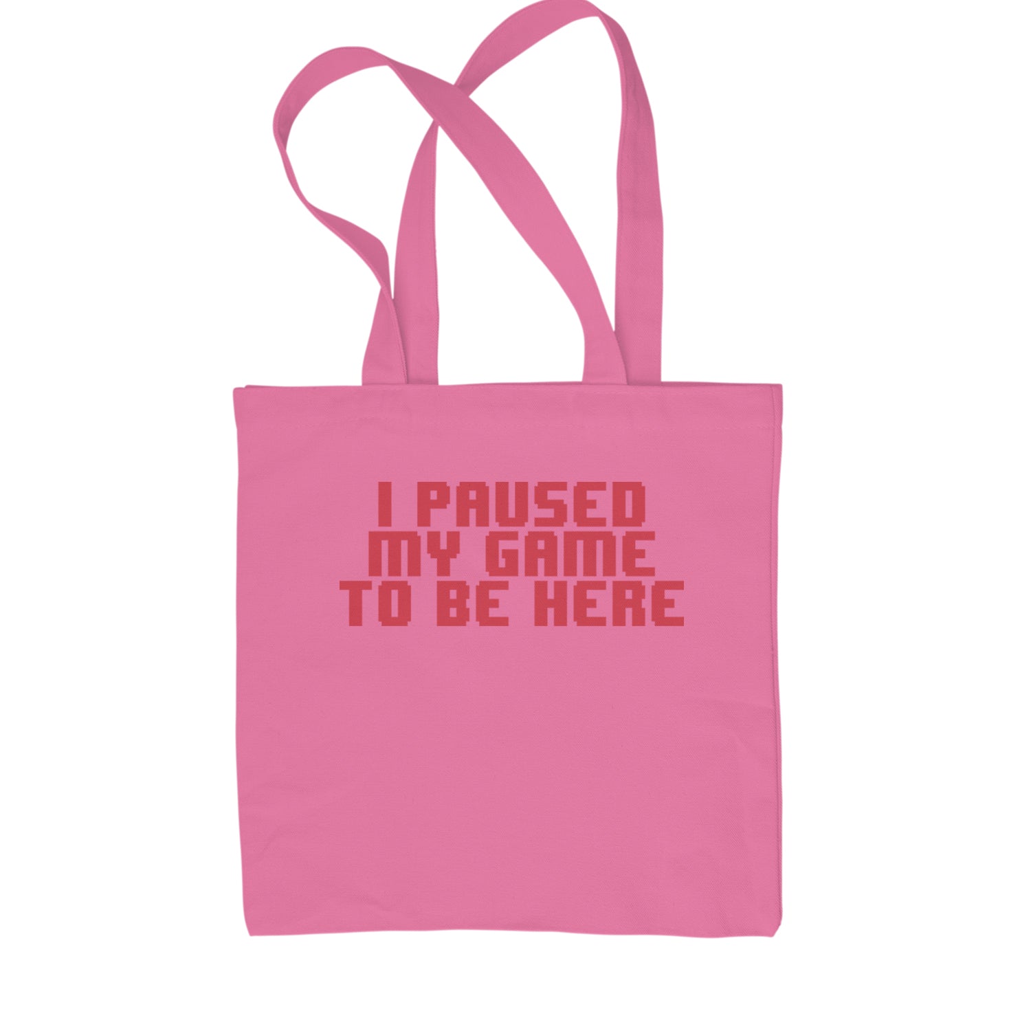 I Paused My Game To Be Here Funny Video Gamer Shopping Tote Bag Pink