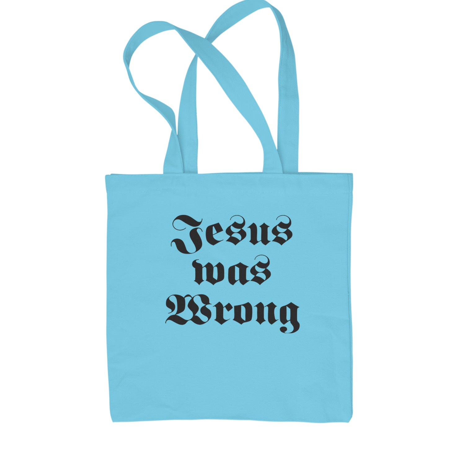 Jesus Was Wrong Little Miss Sunshine Shopping Tote Bag Sky Blue