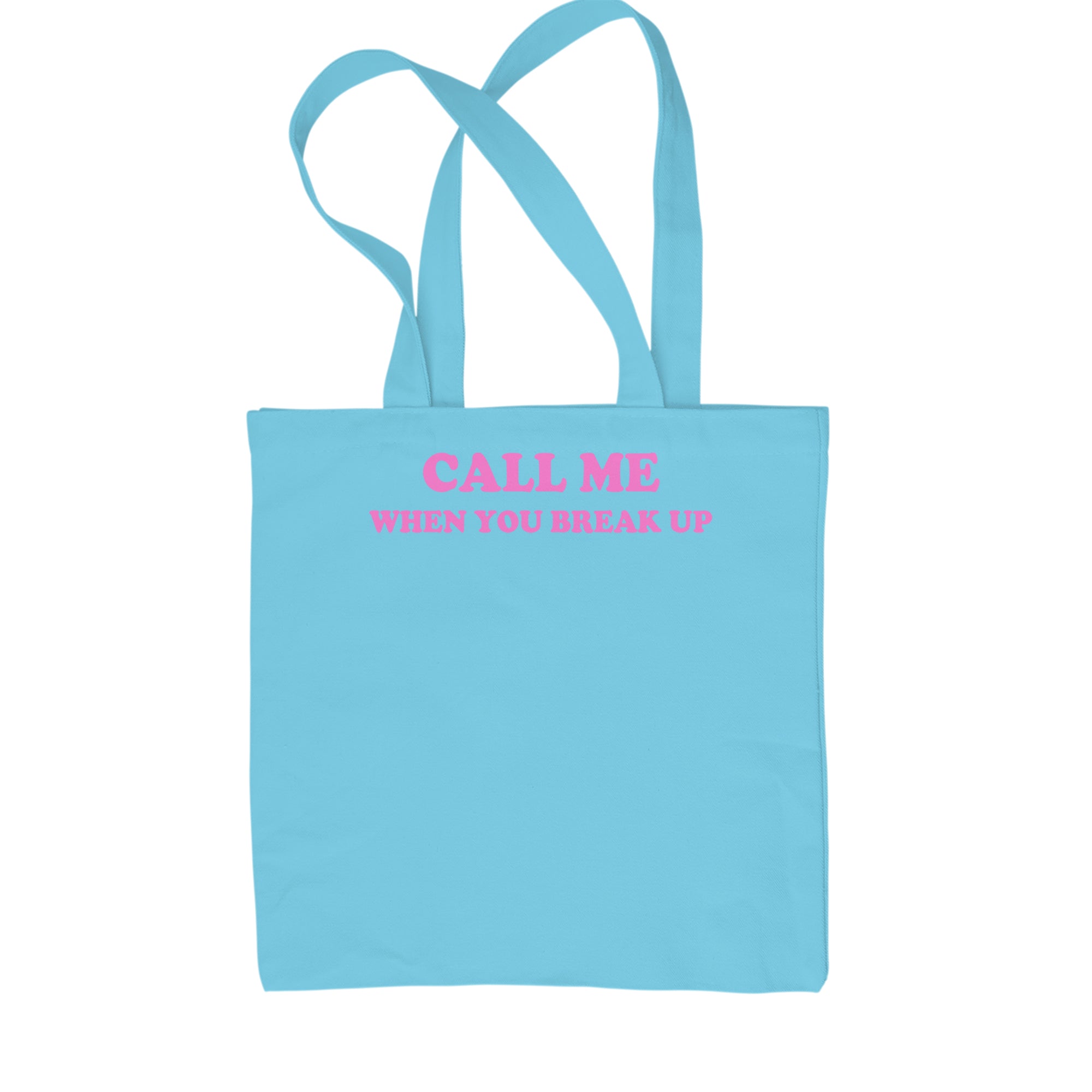 Call ME When You Break Up Shopping Tote Bag Sky Blue