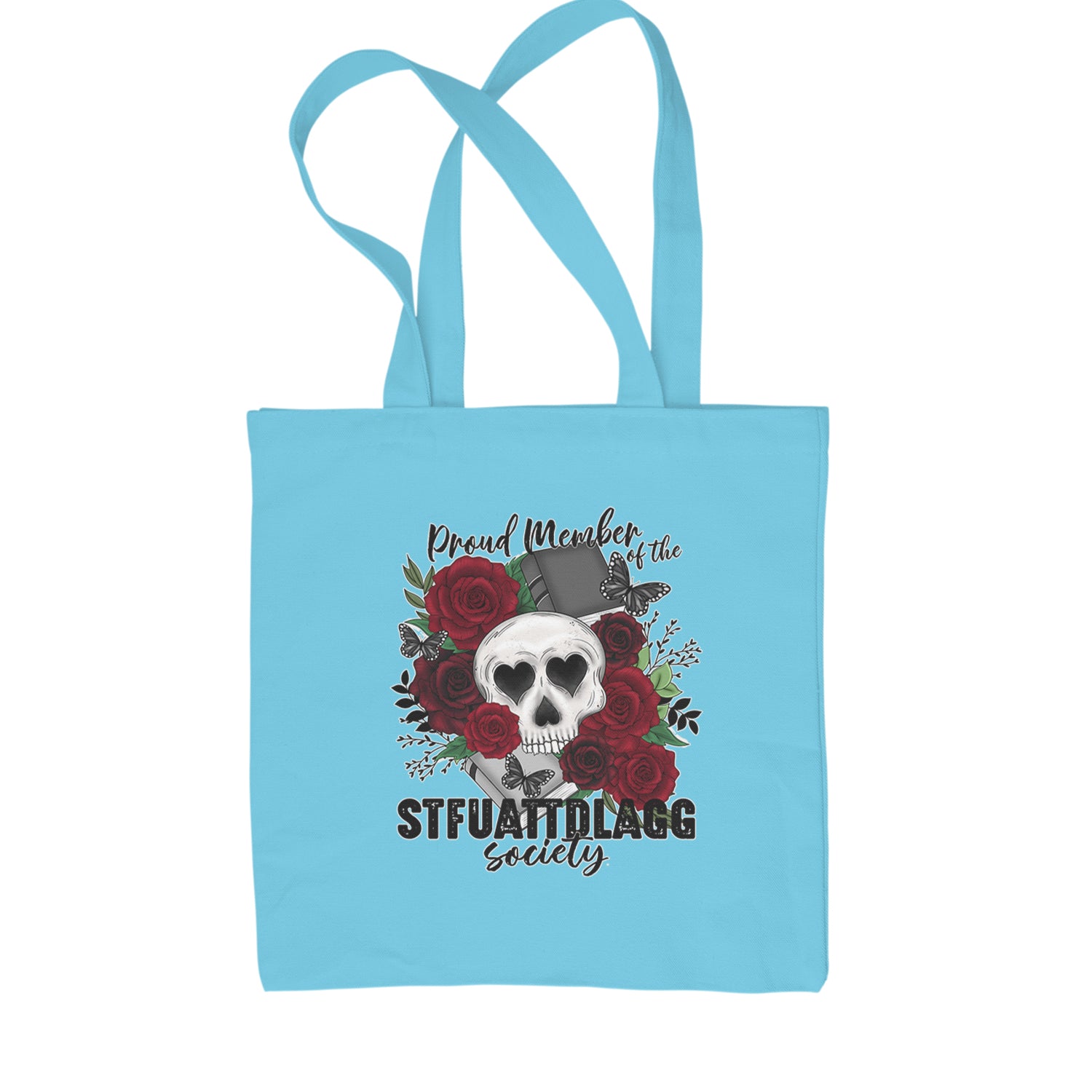 Proud Member Of The Stfuattdlagg Society Shopping Tote Bag Sky Blue