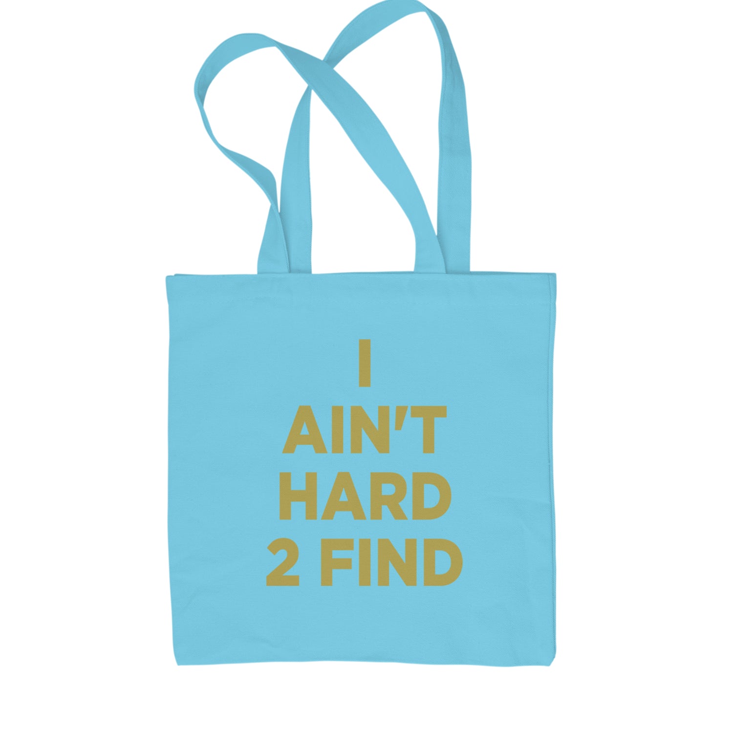 I Ain't Hard To Find Coach Prime Shopping Tote Bag Sky Blue