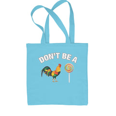 Don't Be A C-ck Sucker Funny Sarcastic Shopping Tote Bag Sky Blue