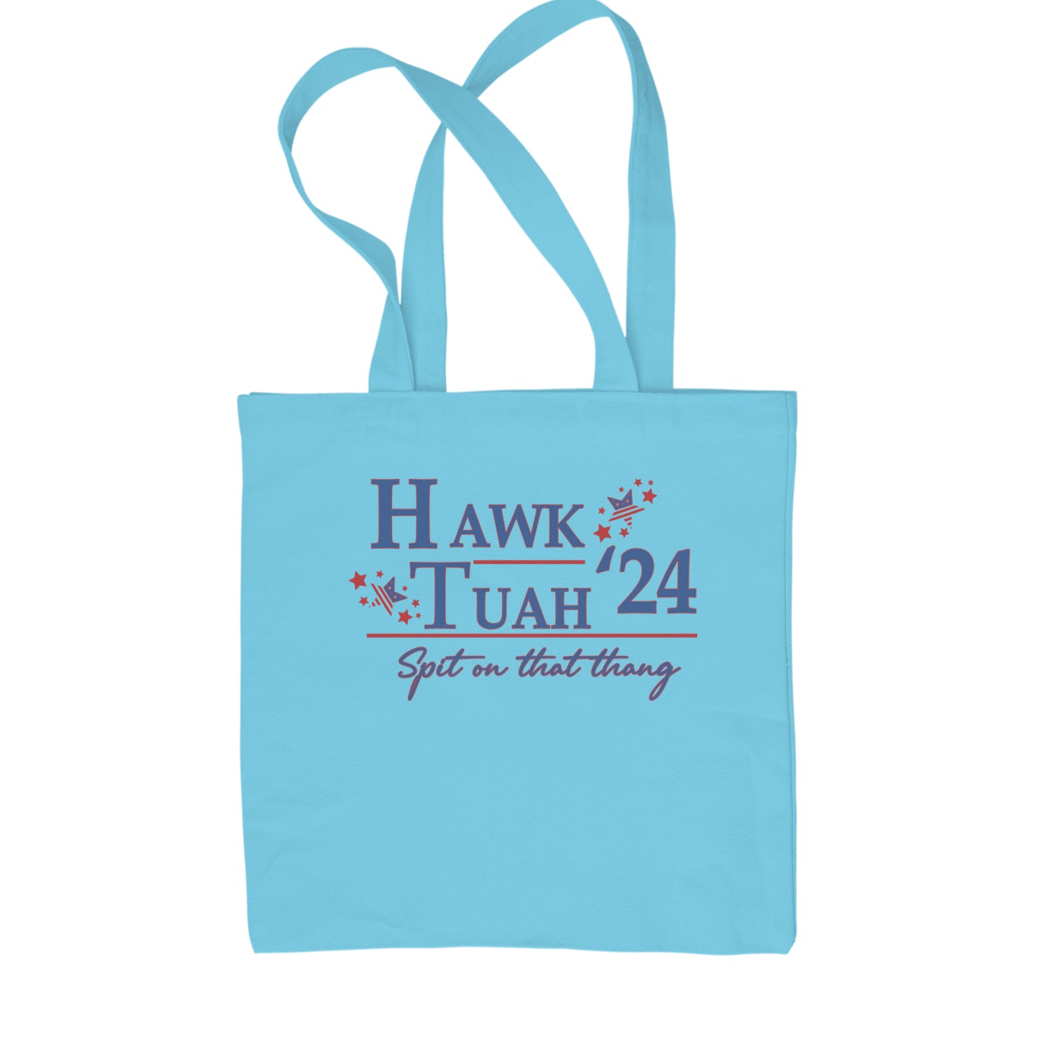 Vote For Hawk Tuah Spit On That Thang 2024 Shopping Tote Bag Sky Blue