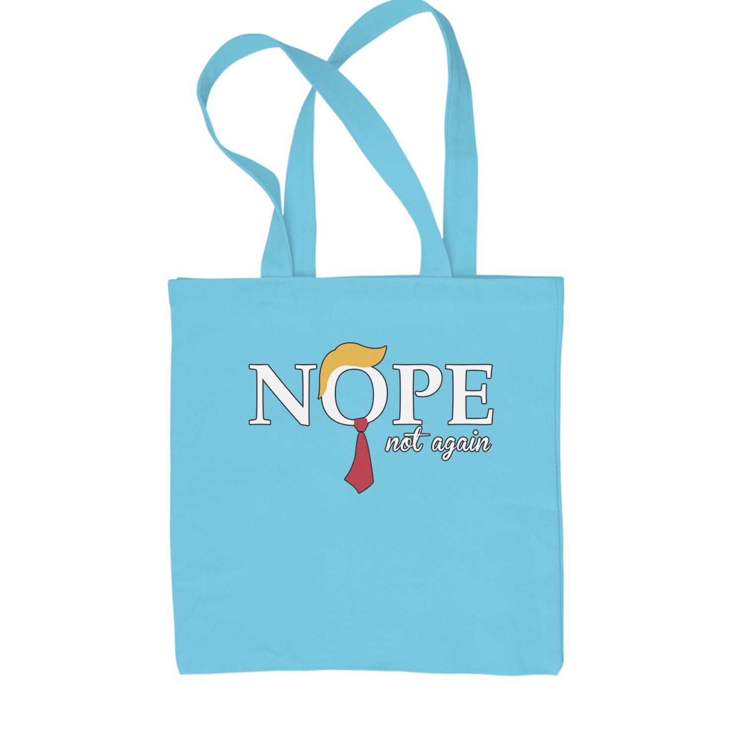 Nope Not Again Anti-Trump 2024 Shopping Tote Bag Sky Blue