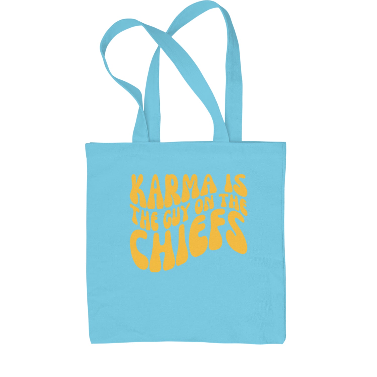 Karma Is The Guy On The Chiefs Boyfriend Shopping Tote Bag Sky Blue