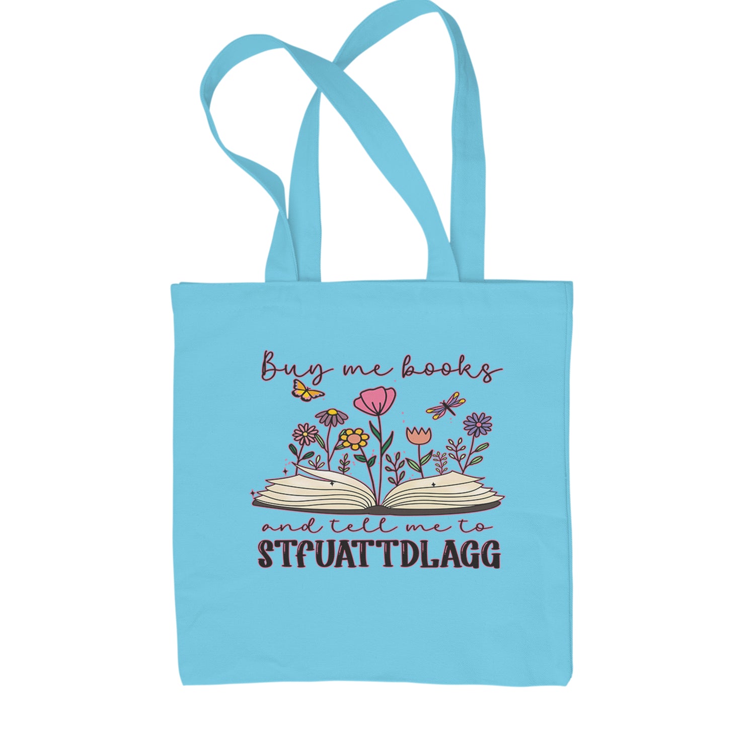 Buy Me A Book And Tell Me To Stfuattdlagg Shopping Tote Bag Sky Blue