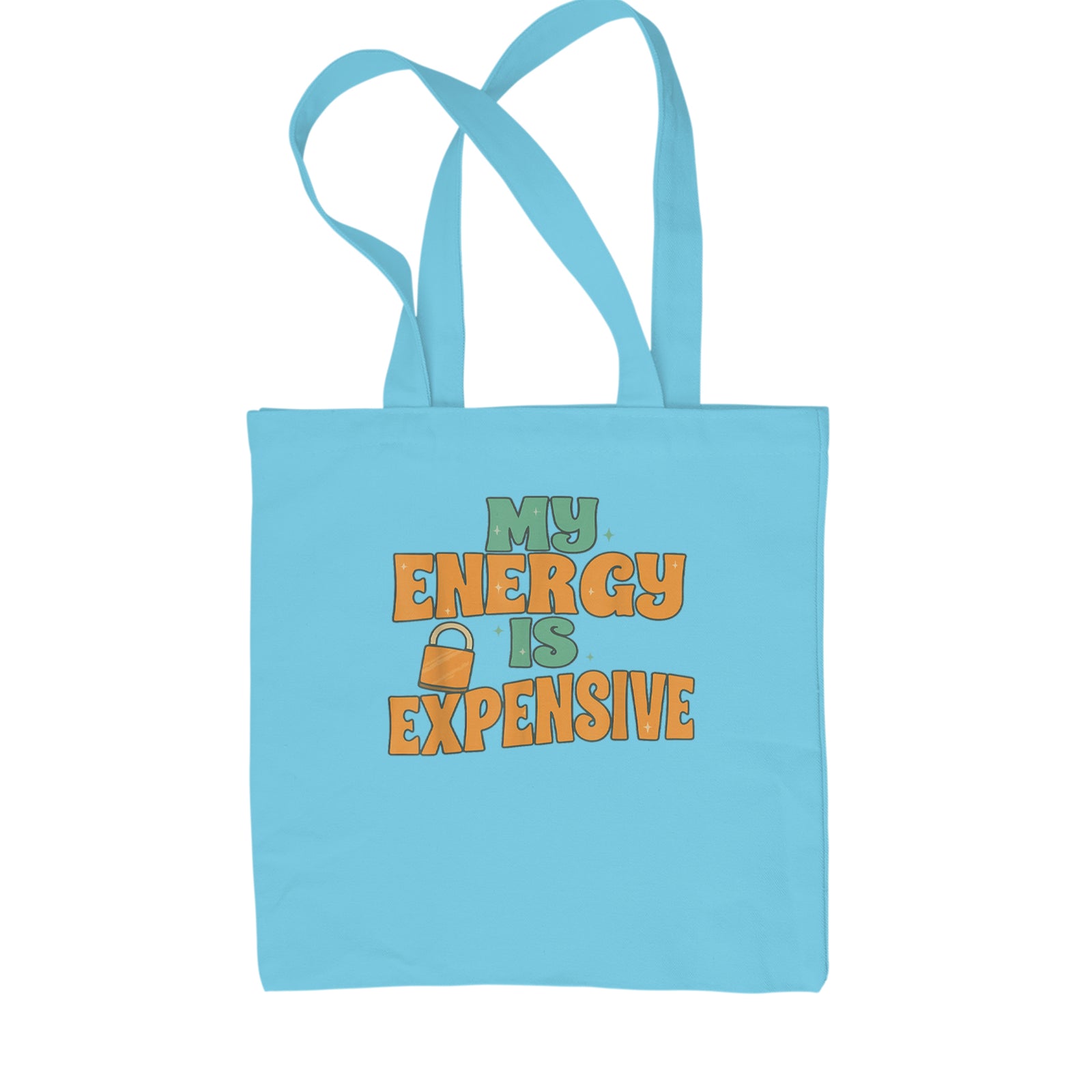 My Energy Is Expensive Self-Care Shopping Tote Bag Sky Blue