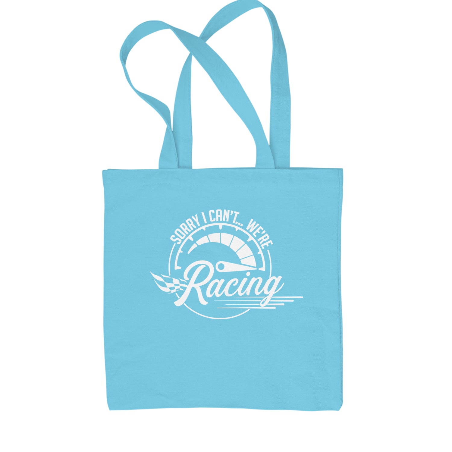 Sorry I Can't, We're Racing Shopping Tote Bag Sky Blue