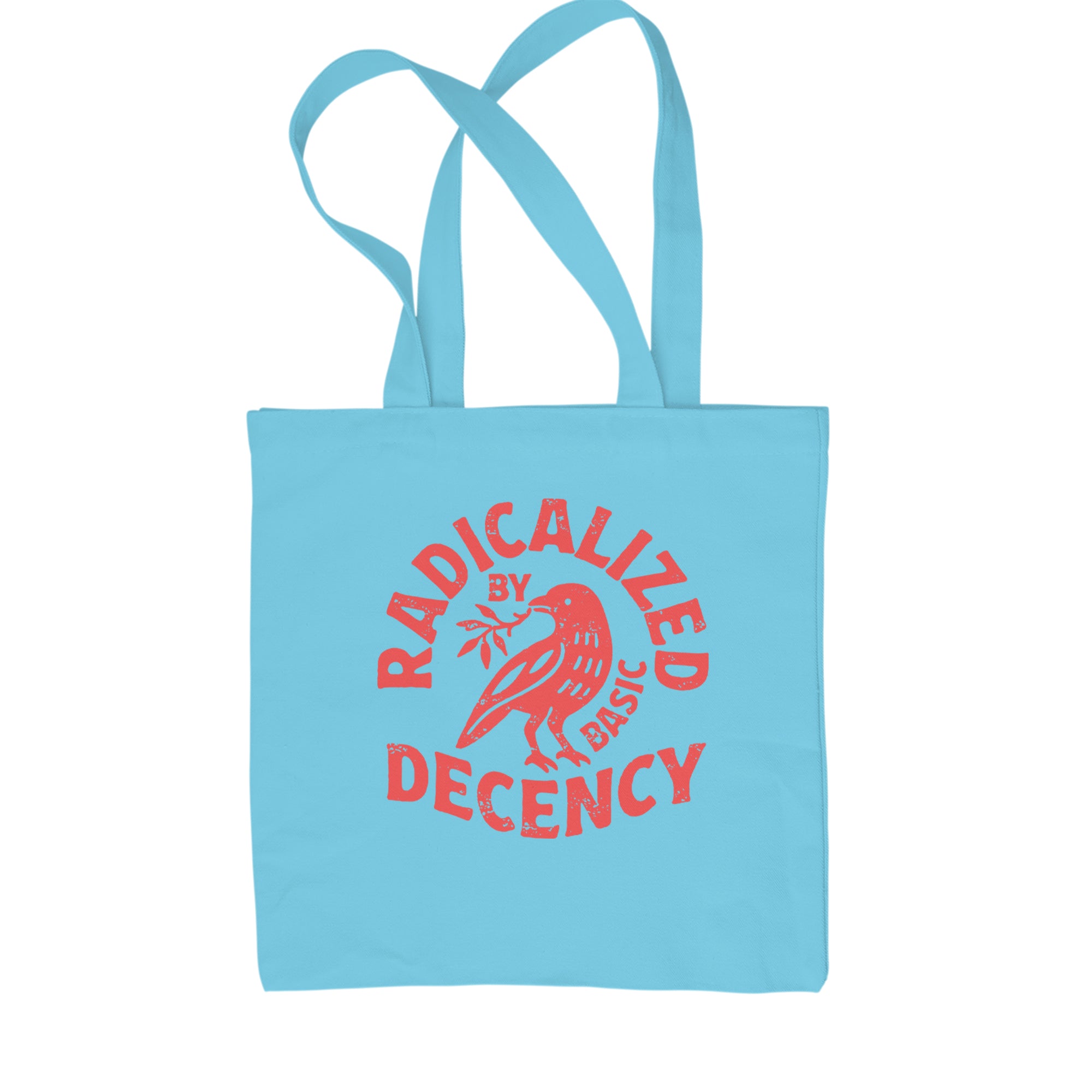 Radicalized by Basic Decency Dove Protest Statement Shopping Tote Bag Sky Blue
