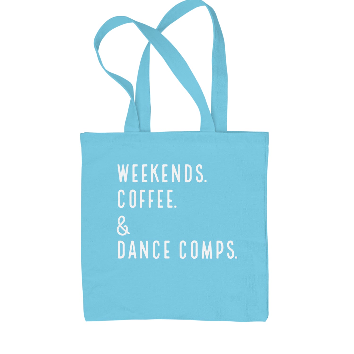 Weekends, Coffee and Dance Comps Shopping Tote Bag Sky Blue