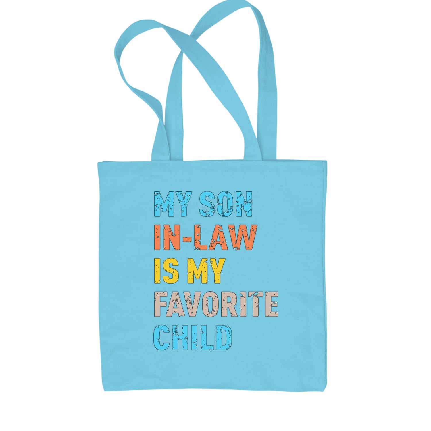 My Son In-Law Is My Favorite Child Meme Shopping Tote Bag Sky Blue