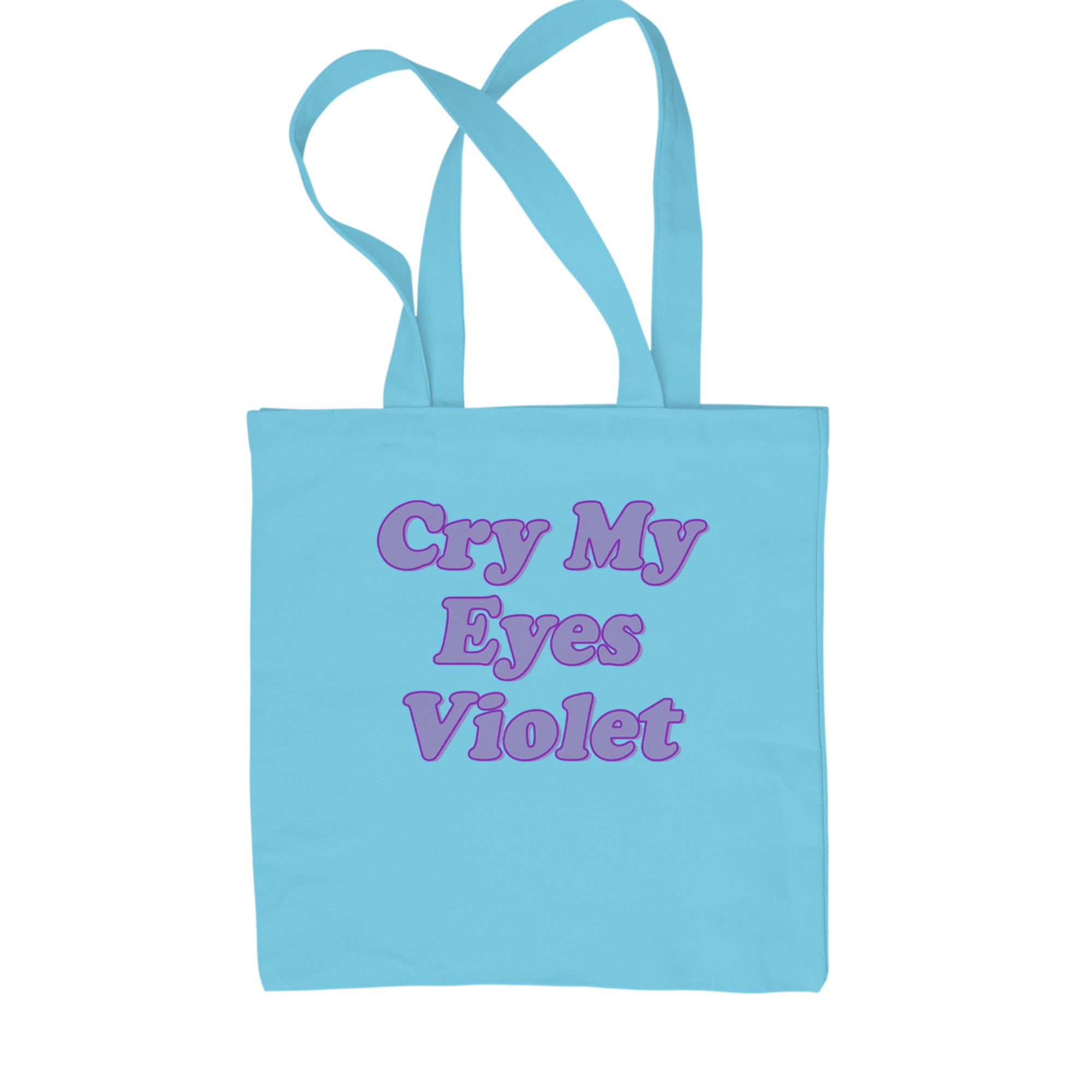 Cry My Eyes Violet Drama Queen Shopping Tote Bag Sky Blue