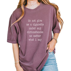 Do Not Give Me A Cigarette Vintage Soft Unisex T-shirt Berry