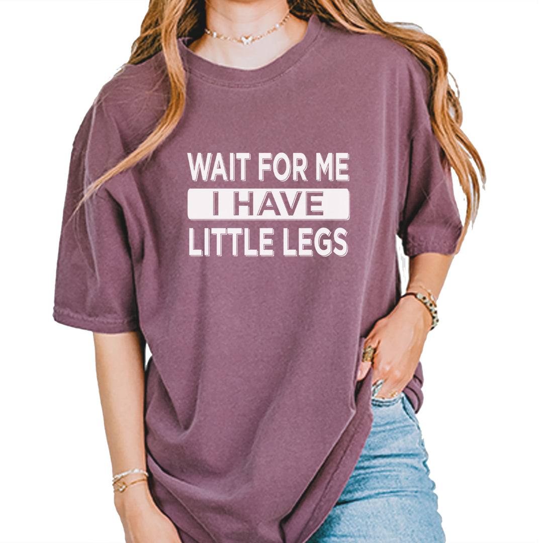 Wait For Me I Have Little Legs Funny Vintage Soft Unisex T-shirt Berry