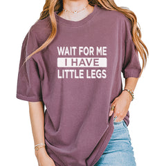 Wait For Me I Have Little Legs Funny Vintage Soft Unisex T-shirt Berry