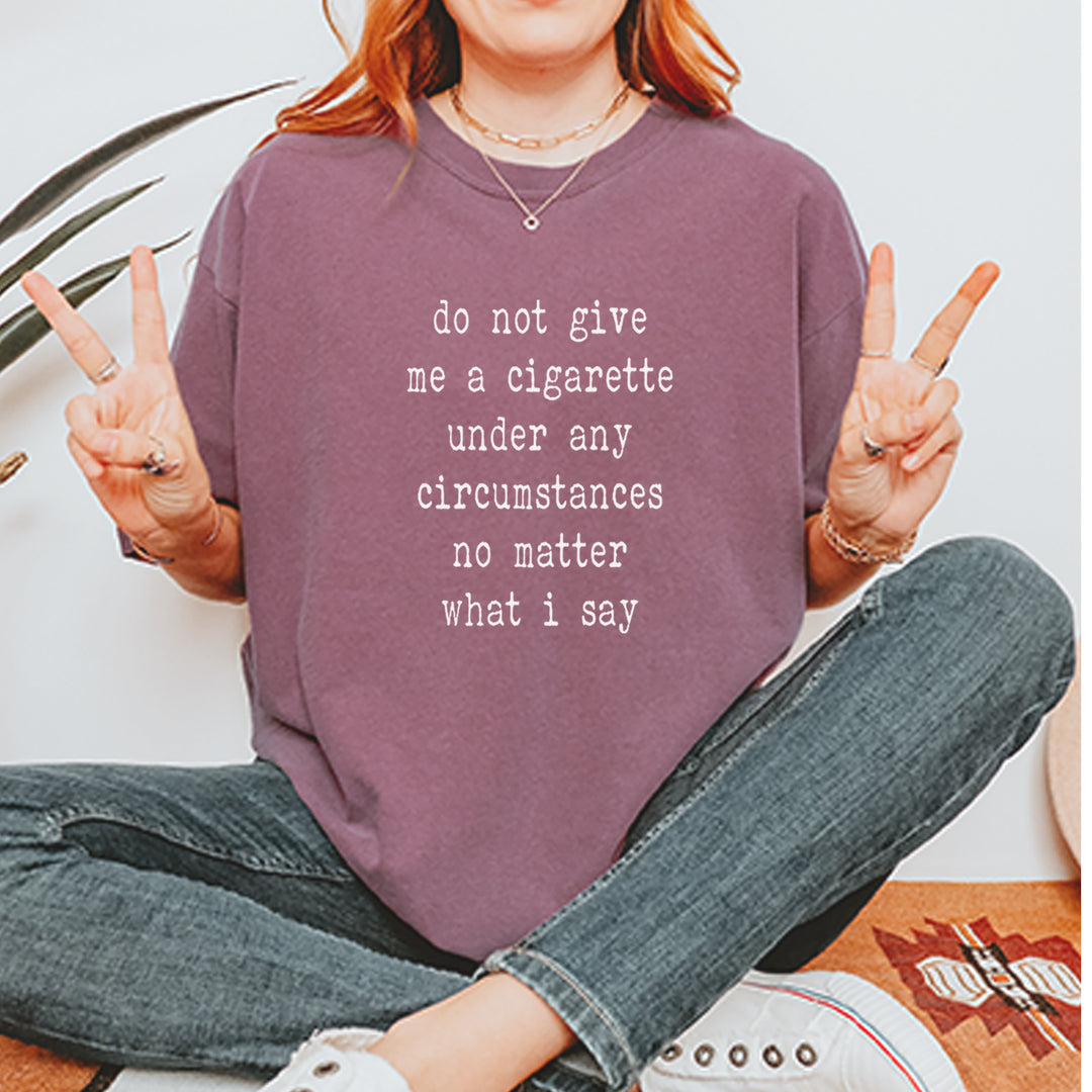 Do Not Give Me A Cigarette Vintage Soft Unisex T-shirt 