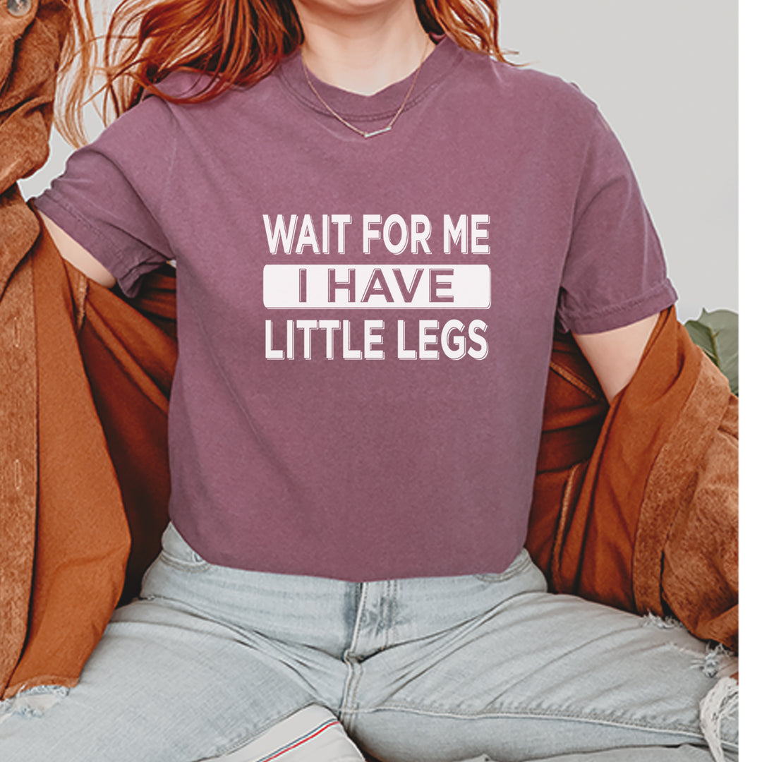 Wait For Me I Have Little Legs Funny Vintage Soft Unisex T-shirt 