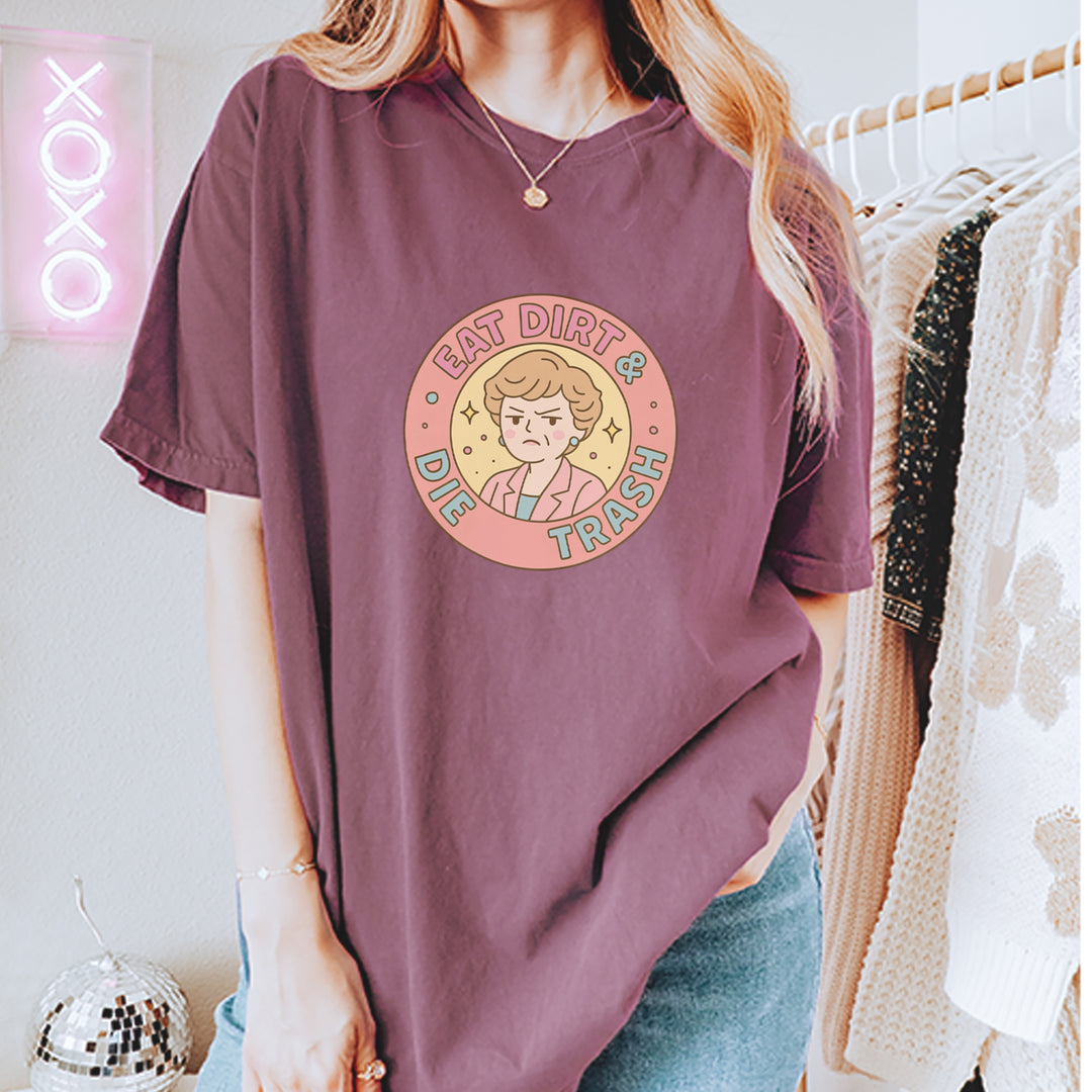 Eat Dirt And Die, Trash Golden Girls Vintage Soft Unisex T-shirt 