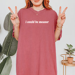 I could be meaner Vintage Soft Unisex T-shirt 
