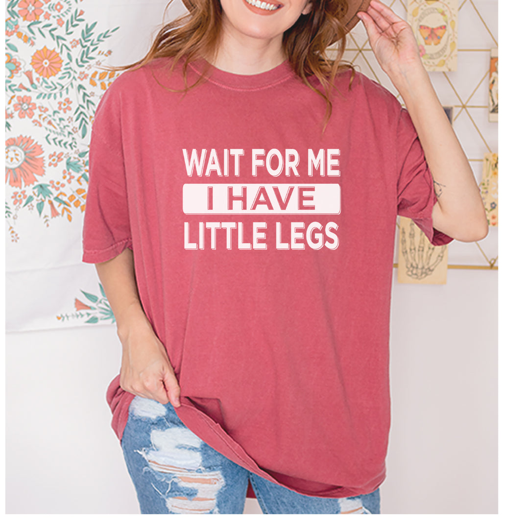 Wait For Me I Have Little Legs Funny Vintage Soft Unisex T-shirt 