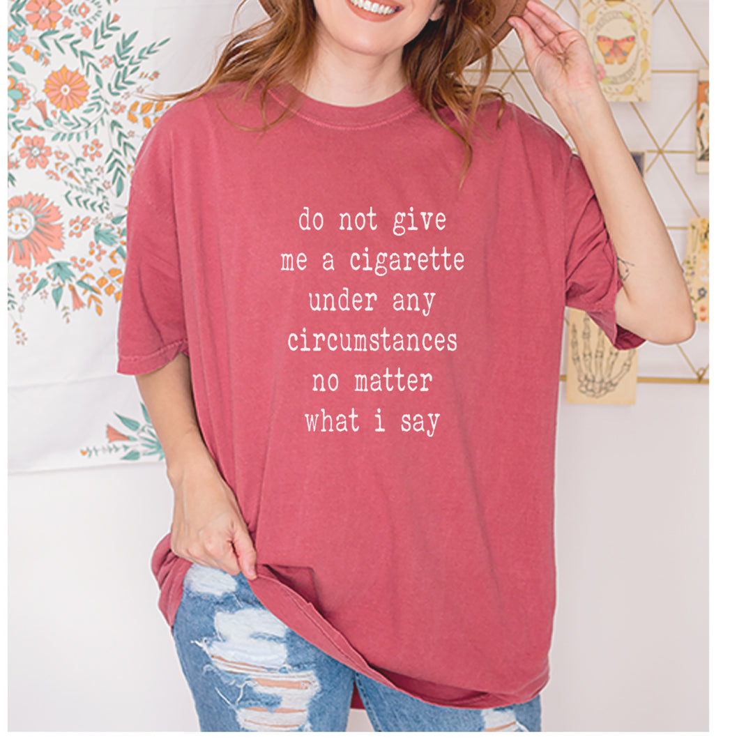Do Not Give Me A Cigarette Vintage Soft Unisex T-shirt 