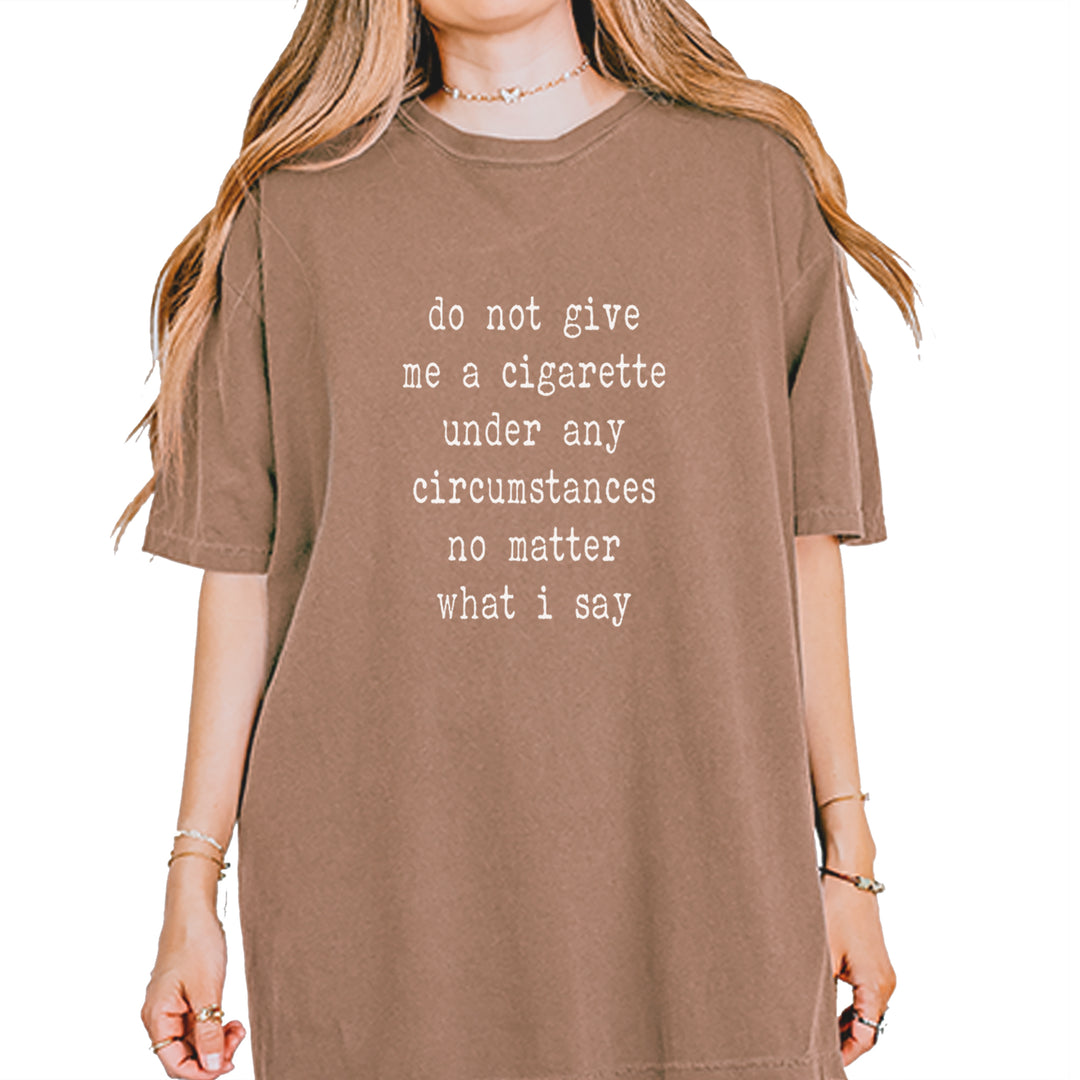 Do Not Give Me A Cigarette Vintage Soft Unisex T-shirt Espresso
