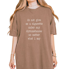 Do Not Give Me A Cigarette Vintage Soft Unisex T-shirt Espresso