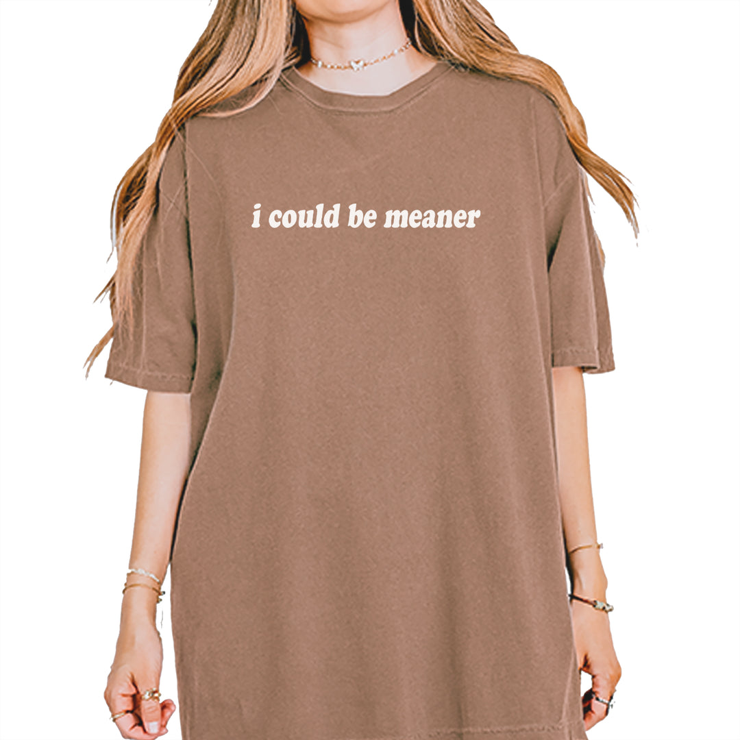 I could be meaner Vintage Soft Unisex T-shirt Espresso