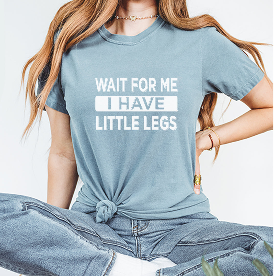 Wait For Me I Have Little Legs Funny Vintage Soft Unisex T-shirt 