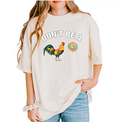 Don't Be A C-ck Sucker Funny Sarcastic Vintage Soft Unisex T-shirt Ivory