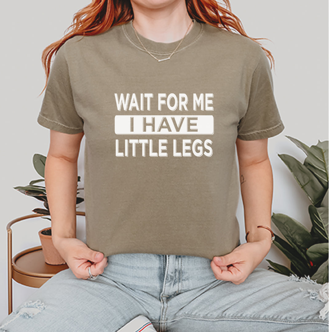 Wait For Me I Have Little Legs Funny Vintage Soft Unisex T-shirt 