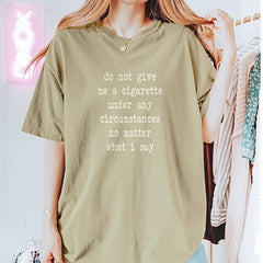 Do Not Give Me A Cigarette Vintage Soft Unisex T-shirt 
