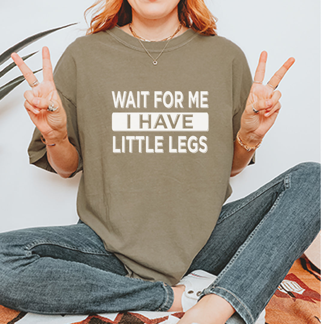 Wait For Me I Have Little Legs Funny Vintage Soft Unisex T-shirt 