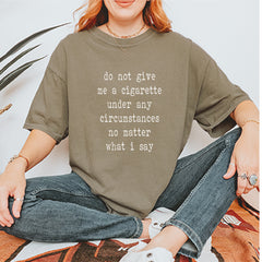 Do Not Give Me A Cigarette Vintage Soft Unisex T-shirt 