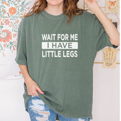 Wait For Me I Have Little Legs Funny Vintage Soft Unisex T-shirt 