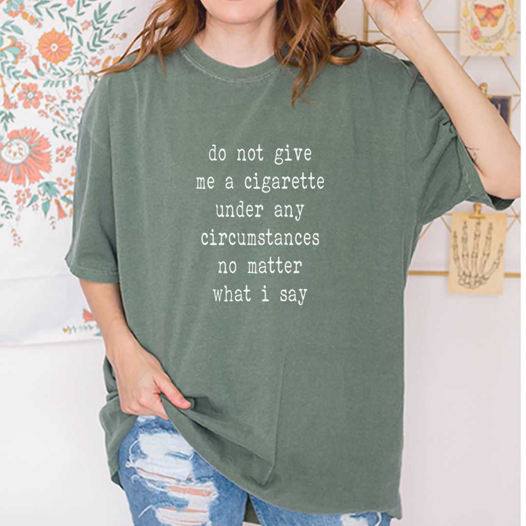 Do Not Give Me A Cigarette Vintage Soft Unisex T-shirt 