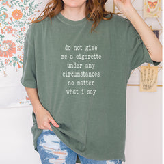 Do Not Give Me A Cigarette Vintage Soft Unisex T-shirt 