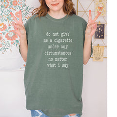 Do Not Give Me A Cigarette Vintage Soft Unisex T-shirt 