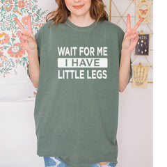 Wait For Me I Have Little Legs Funny Vintage Soft Unisex T-shirt 