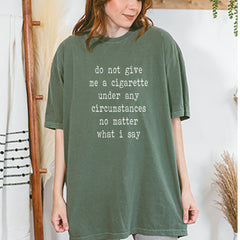 Do Not Give Me A Cigarette Vintage Soft Unisex T-shirt 