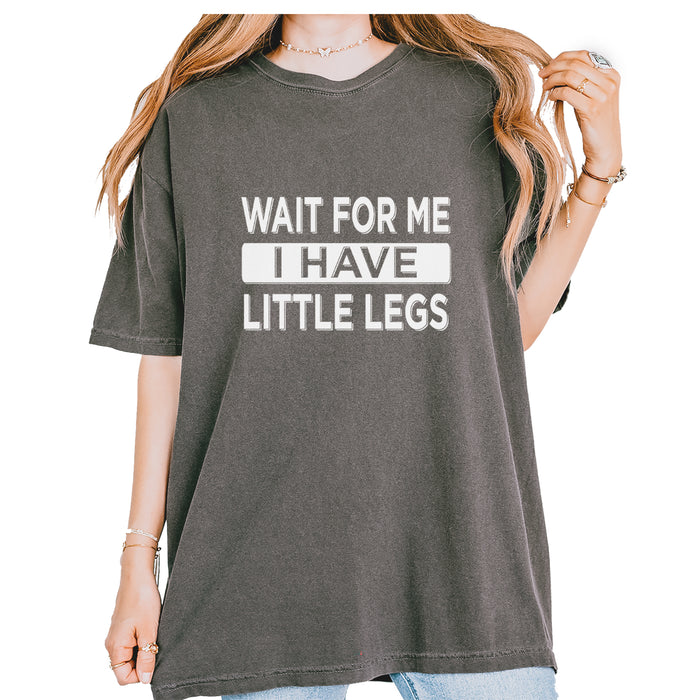 Wait For Me I Have Little Legs Funny Vintage Soft Unisex T-shirt